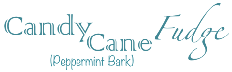 Candy Cane Fudge Title