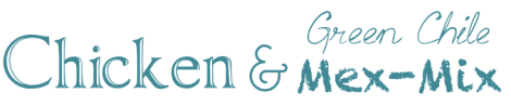 Chicken & Green Chile Mex-Mix
