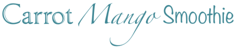 Carrot Mango Smoothie Title